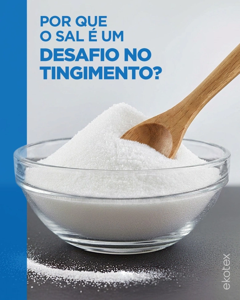 Por que o sal é um desafio no tingimento?